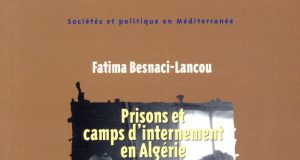 Prisons et camps d’internement en Algérie, de Fatima Besnaci Lancou